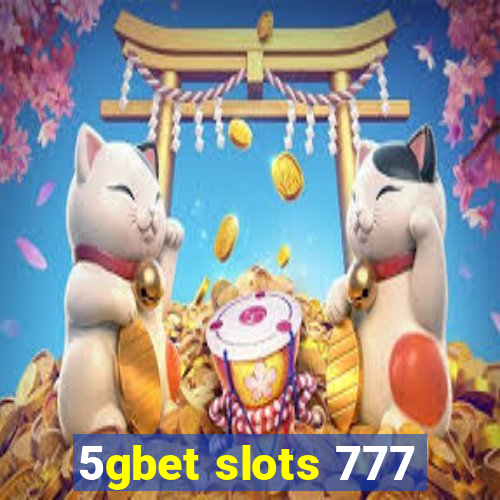 5gbet slots 777